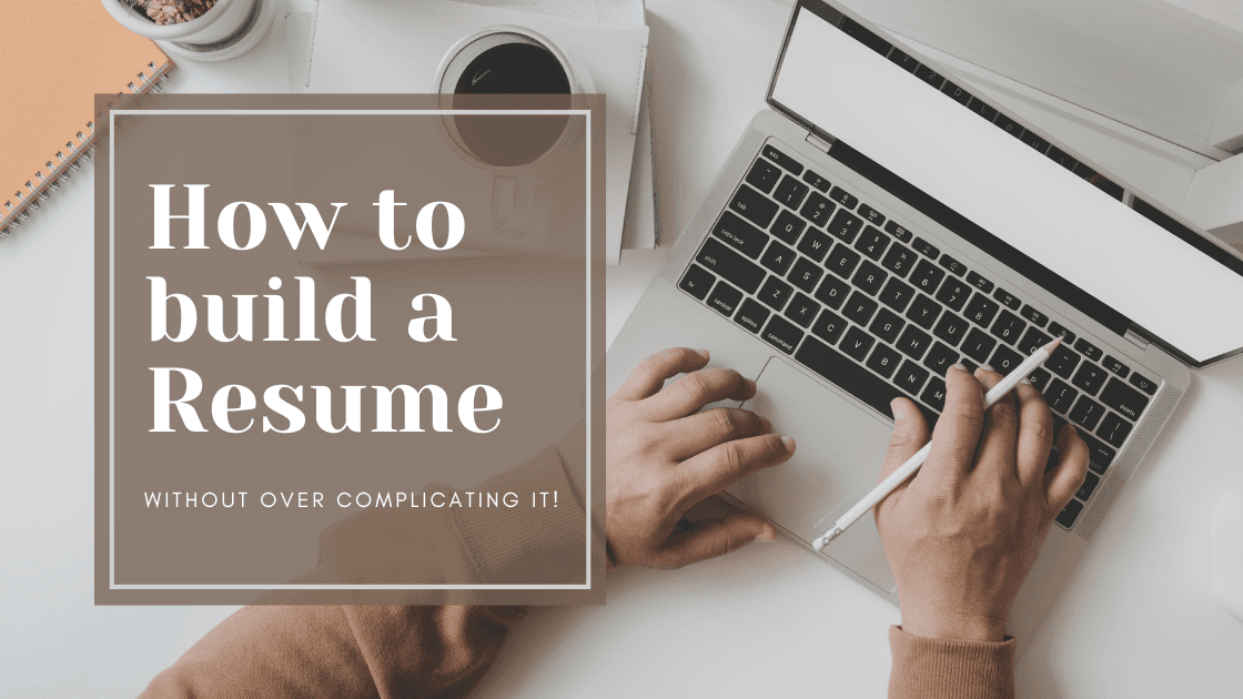 How to build a resume that stands out, without overcomplicating it!